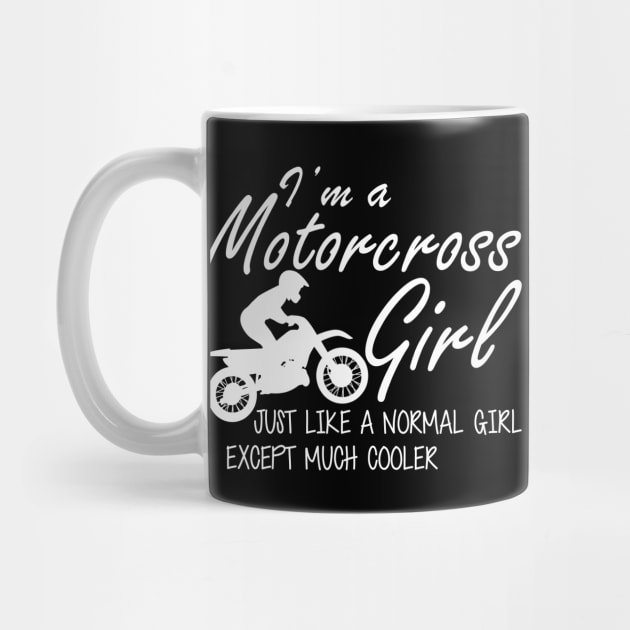 Motorcross Girl - I'm a motorcross girl Like a Normal Girl by KC Happy Shop